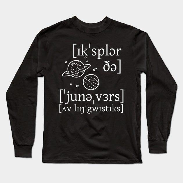 Explore The Universe Of Linguistics (in IPA) Long Sleeve T-Shirt by Kupla Designs